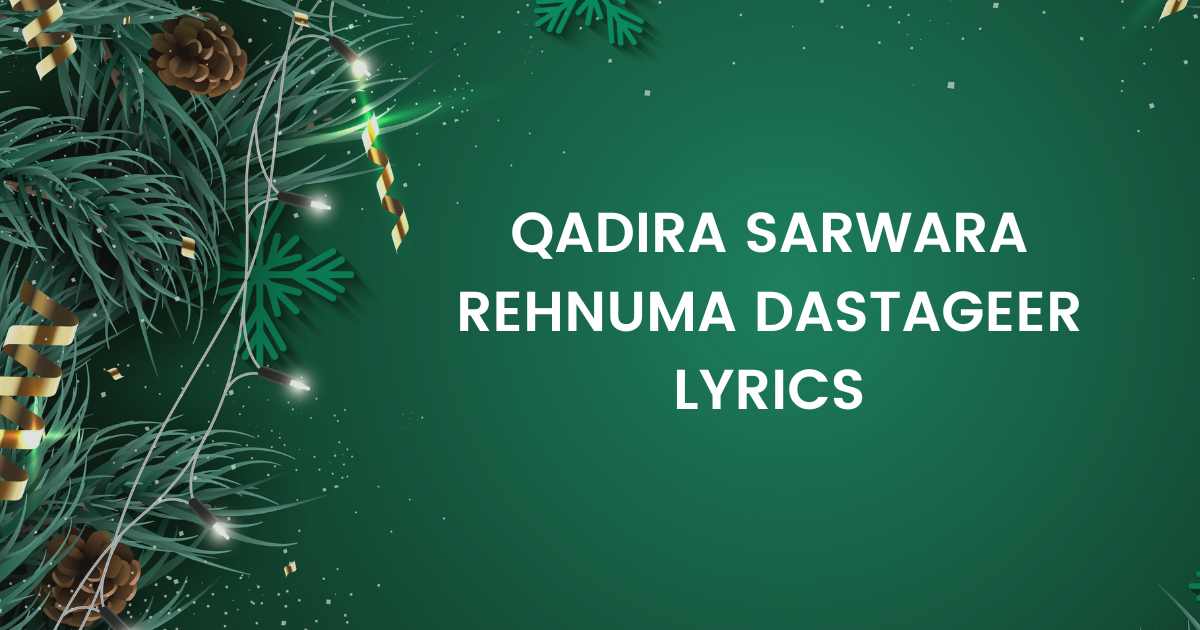 Qadira Sarwara Rehnuma Dastageer Lyrics