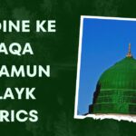 Madine ke Aaqa Salamun Alayk Lyrics