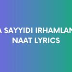 Ya Sayyidi Irhamlana Naat Lyrics