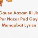 Gause Aazam Ki Jis Par Nazar Pad Gayi Manqabat Lyrics