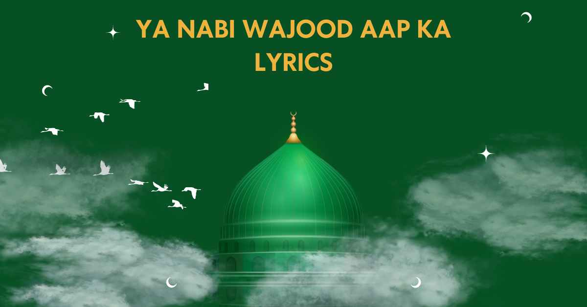 Ya Nabi Wajood Aap Ka Lyrics