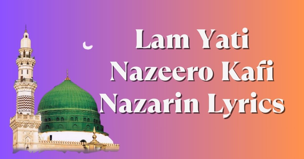 Lam Yati Nazeero Kafi Nazarin Lyrics