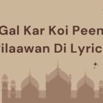 gal kar koi peen pilaawan di Lyrics