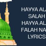 HAYYA ALAS SALAH HAYYA ALAL FALAH NAAT LYRICS