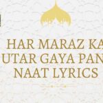 har maraz ka utar gaya pani naat lyrics