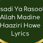 asadi ya rasool allah madine haaziri howe Lyrics