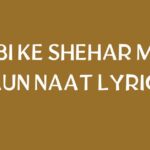 NABI KE SHEHAR MEIN JAUN NAAT LYRICS