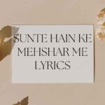 SUNTE HAIN KE MEHSHAR ME LYRICS