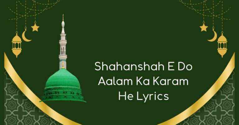 Shahanshah E Do Aalam Ka Karam He Lyrics