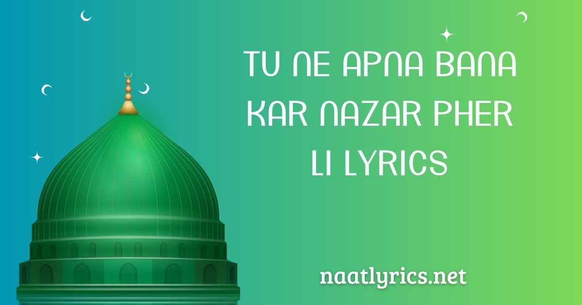 Tu Ne Apna Bana Kar Nazar Pher Li Lyrics