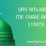 URS AMJAD ALI ME CHALE AA-IYE LYRICS