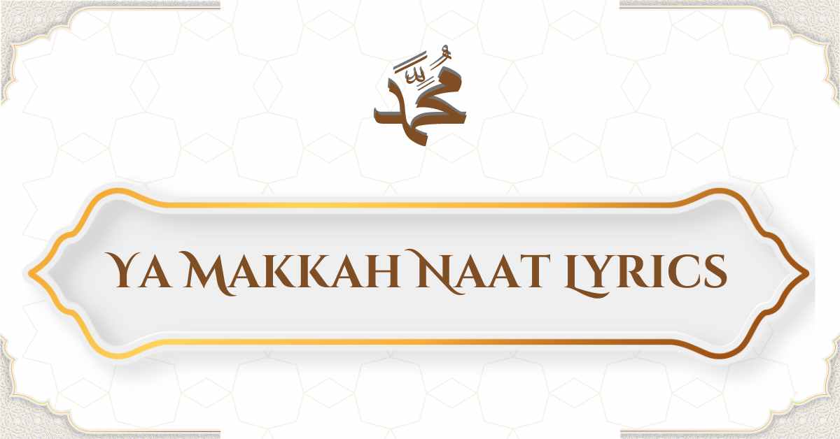Ya Makkah Naat Lyrics
