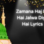 Zamana Haj Ka Hai Jalwa Diya Hai Lyrics