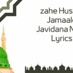 Zahe Husn O Jamaale Javidana Naat Lyrics